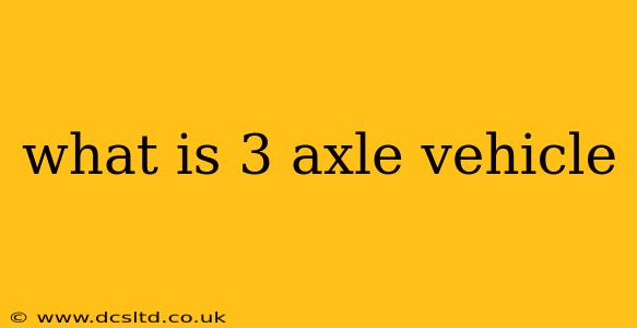 what is 3 axle vehicle