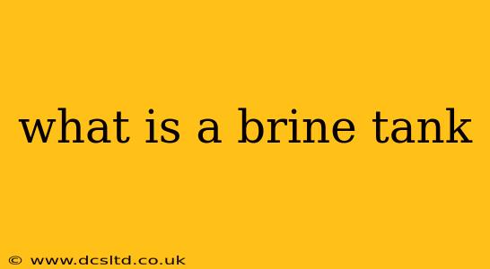 what is a brine tank