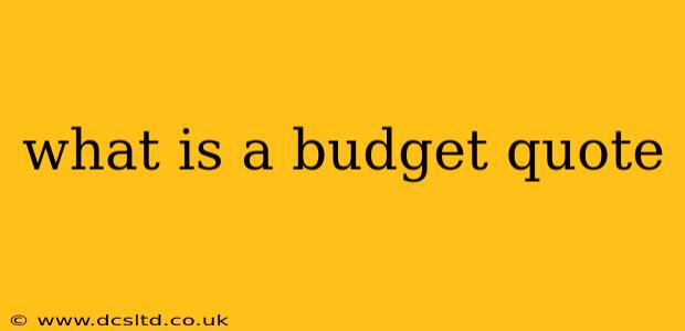 what is a budget quote