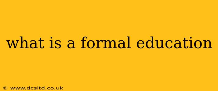 what is a formal education