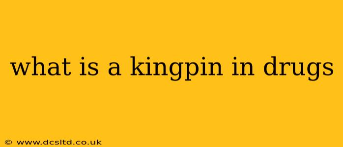 what is a kingpin in drugs