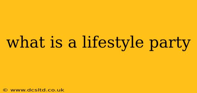 what is a lifestyle party