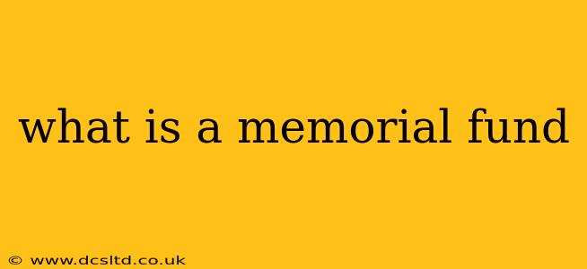 what is a memorial fund
