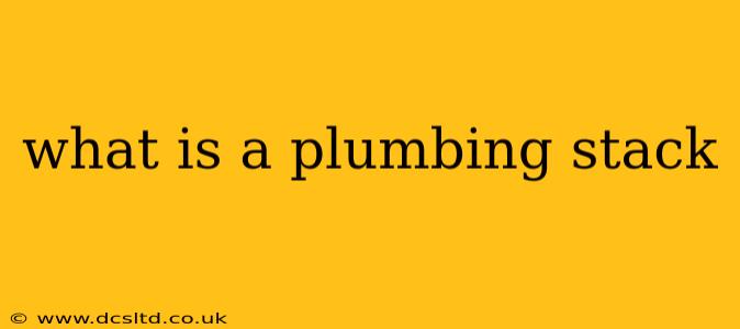 what is a plumbing stack