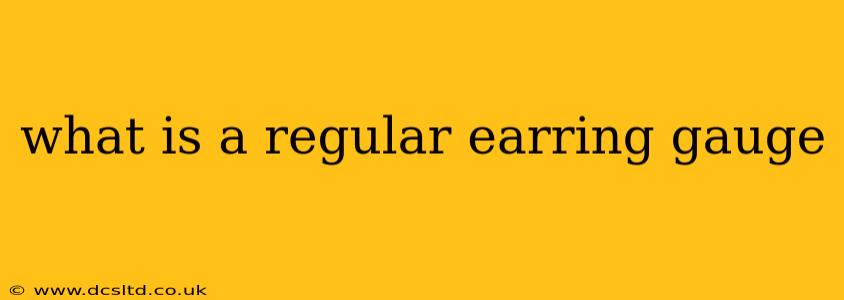 what is a regular earring gauge