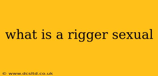 what is a rigger sexual