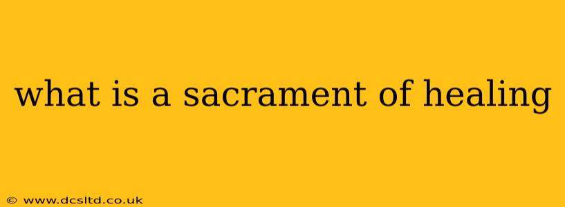 what is a sacrament of healing
