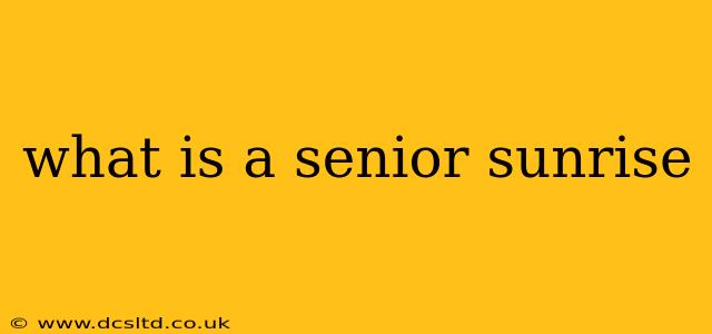 what is a senior sunrise