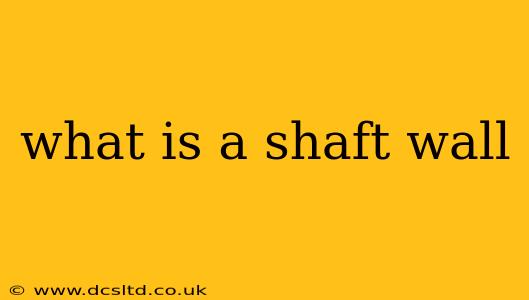 what is a shaft wall