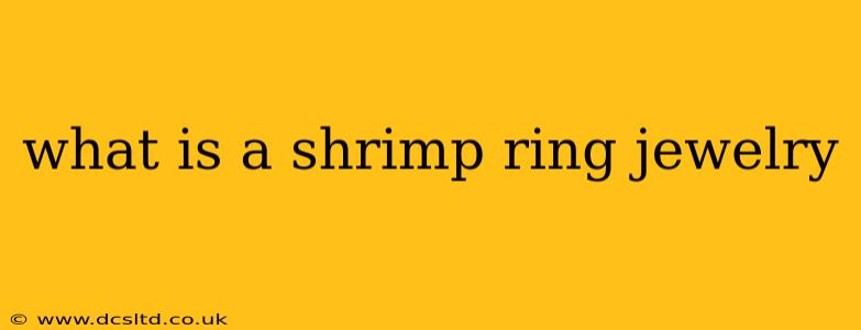 what is a shrimp ring jewelry