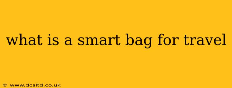 what is a smart bag for travel