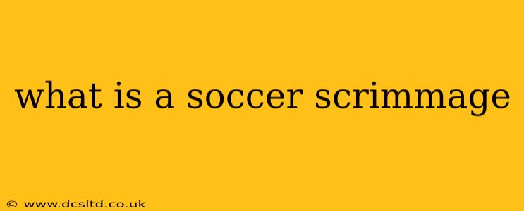 what is a soccer scrimmage