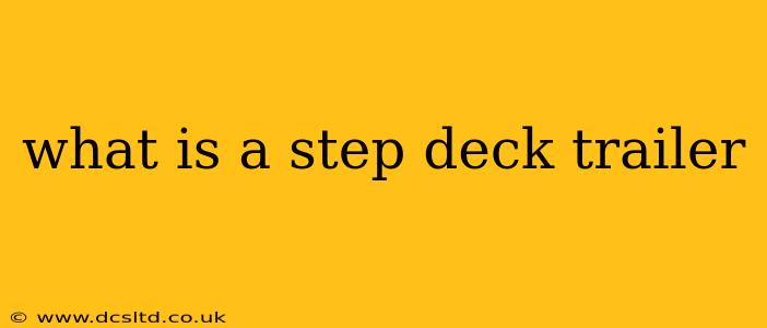 what is a step deck trailer