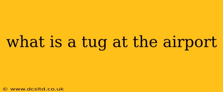 what is a tug at the airport