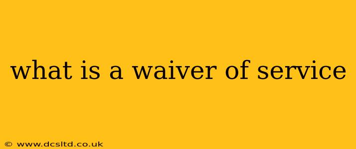what is a waiver of service