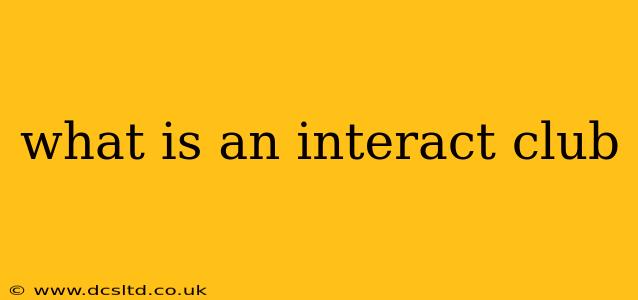what is an interact club