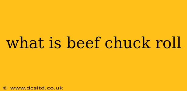 what is beef chuck roll