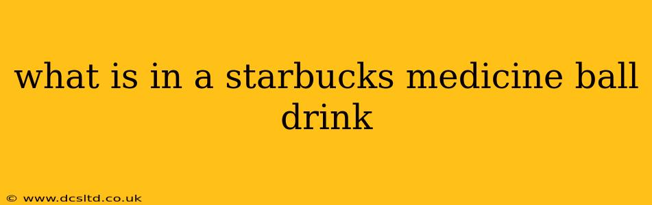 what is in a starbucks medicine ball drink