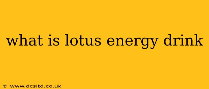 what is lotus energy drink