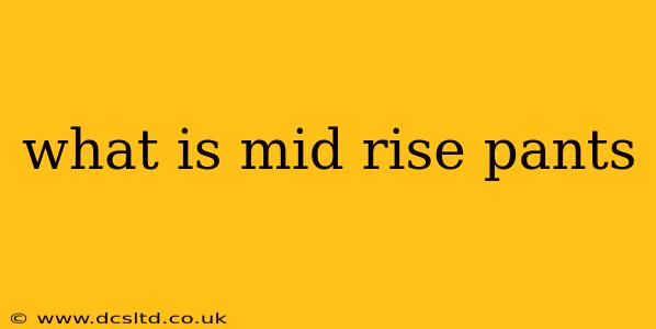 what is mid rise pants