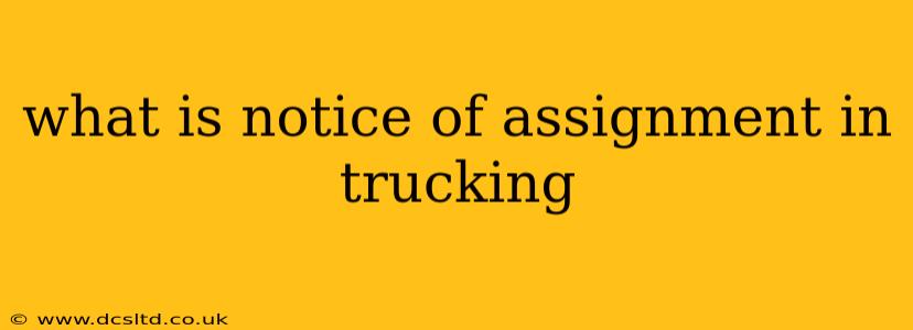 what is notice of assignment in trucking