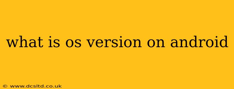 what is os version on android