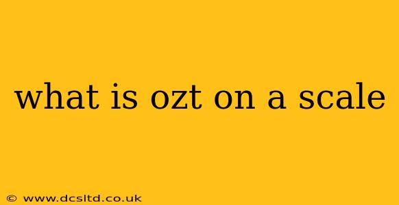 what is ozt on a scale