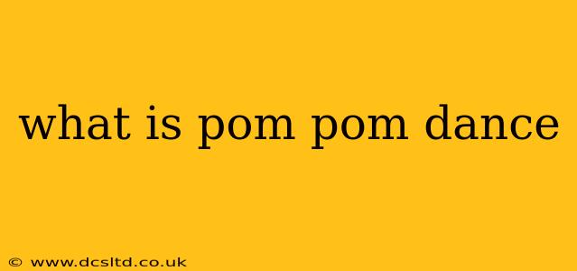 what is pom pom dance