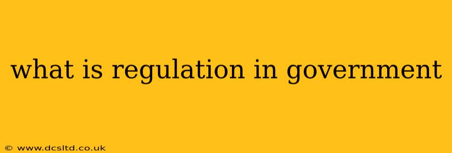 what is regulation in government