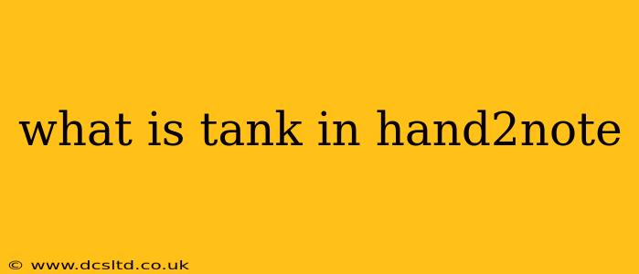 what is tank in hand2note