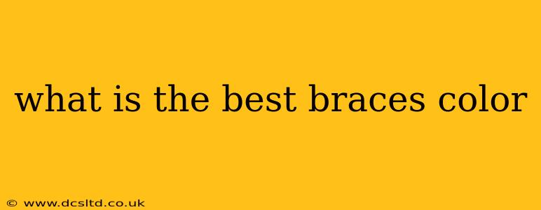 what is the best braces color