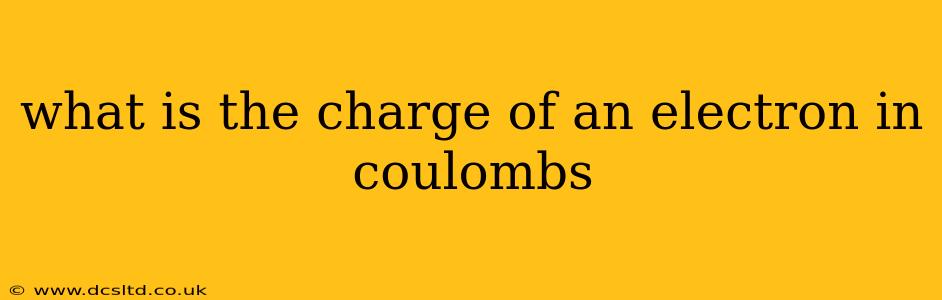 what is the charge of an electron in coulombs