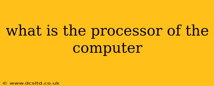 what is the processor of the computer