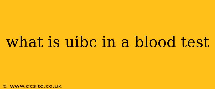 what is uibc in a blood test