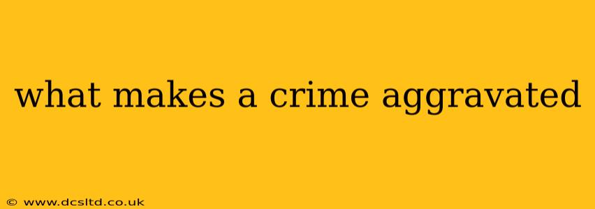 what makes a crime aggravated