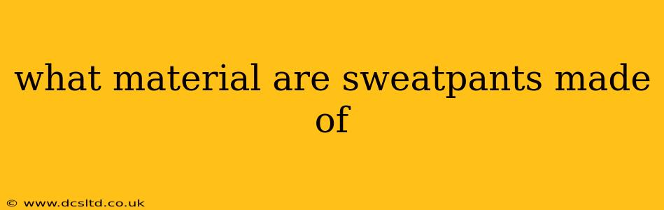 what material are sweatpants made of