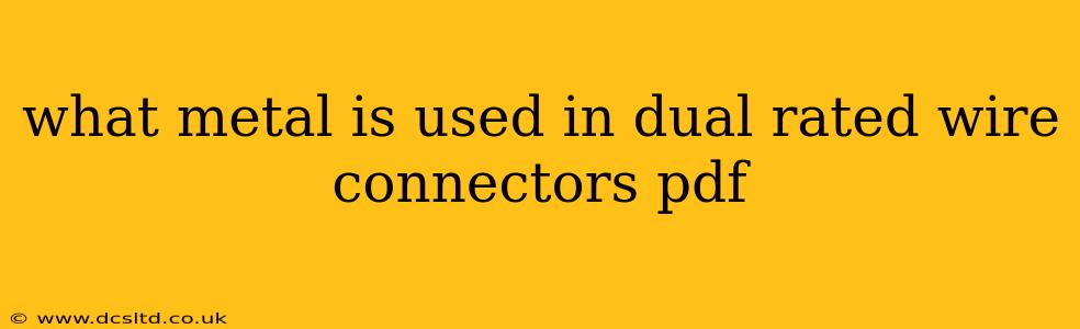 what metal is used in dual rated wire connectors pdf