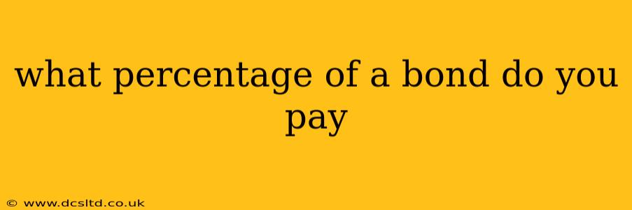 what percentage of a bond do you pay