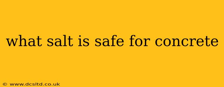 what salt is safe for concrete