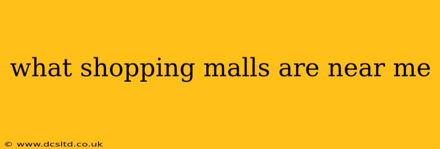 what shopping malls are near me