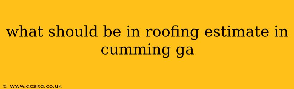 what should be in roofing estimate in cumming ga