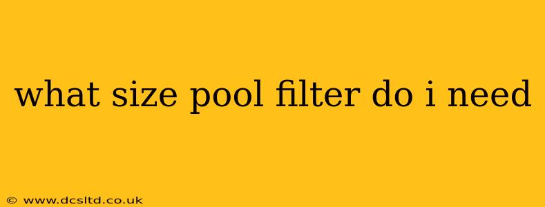 what size pool filter do i need