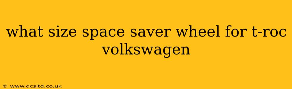 what size space saver wheel for t-roc volkswagen
