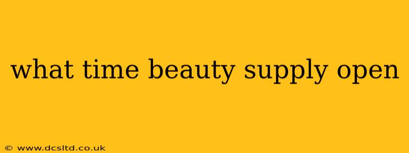 what time beauty supply open