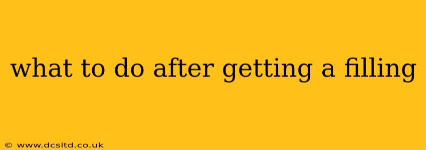 what to do after getting a filling