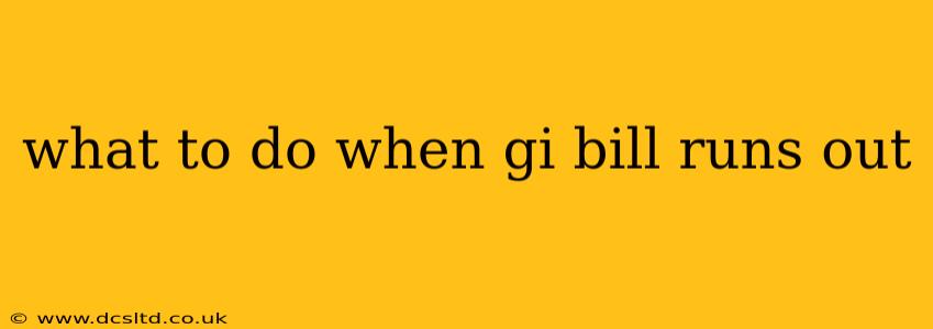 what to do when gi bill runs out
