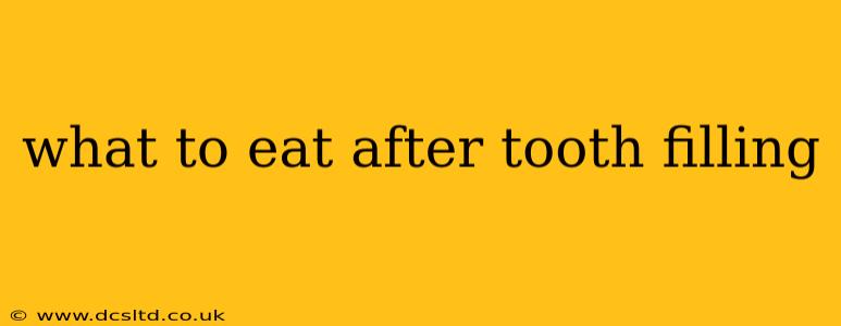 what to eat after tooth filling