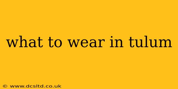 what to wear in tulum