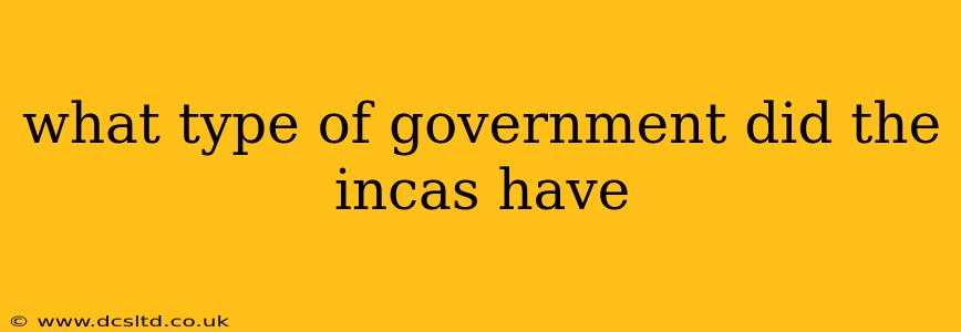 what type of government did the incas have