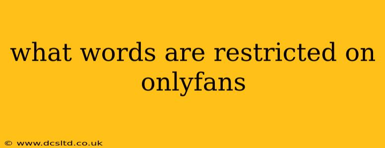 what words are restricted on onlyfans